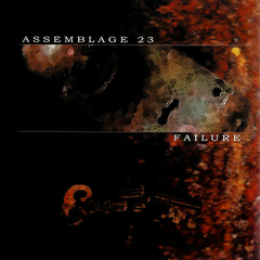 Assemblage 23 – Failure (CD)