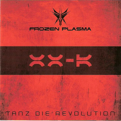 Frozen Plasma – Tanz Die Revolution (MCD)