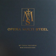 Opera Multi Steel - K7 Tapes Archives MCMLXXXIII-MCMLXXXVII (BOX)