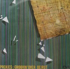 Proxies ?- Groovin' Over Beirut (VINIL DUPLO)