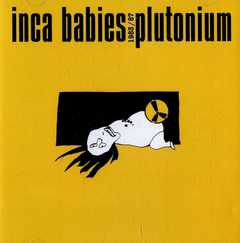 Inca Babies – Plutonium 1983/87 (CD)