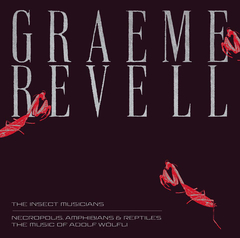 Graeme Revell (SPK) ‎– The Insect Musicians + Necropolis, Amphibians & Reptiles The Music Of Adolf Wölfli (CD)