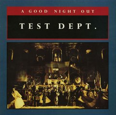 Test Dept. ?- A Good Night Out (VINIL)