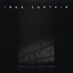 Iron Curtain ‎– Desertion 1982-1988 (VINIL DUPLO)