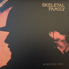 Skeletal Family – Burning Oil (VINIL REMASTER 2020)