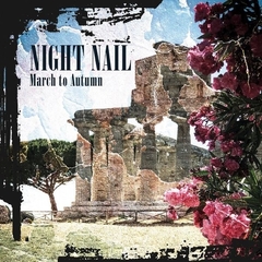 Night Nail ‎– March to Autumn (VINIL)