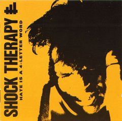 Shock Therapy - Hate Is A 4-Letter Word (CD)