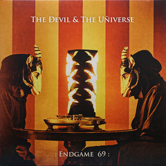 The Devil & The Universe – :Endgame 69:(VINIL)
