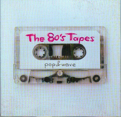 Compilation - The 80's Tapes (Pop & Wave) (CD DUPLO)