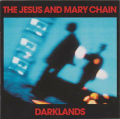 The Jesus And Mary Chain – Darklands (CD)