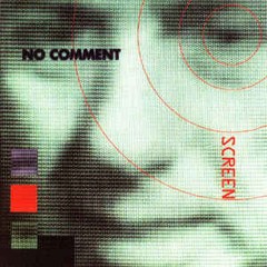 NO COMMENT - SCREEN (CD)