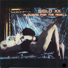 SIGLO XX - FLOWERS FOR THE REBELS (VINIL)