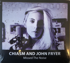 Chiasm And John Fryer ‎– Missed The Noise (CD)