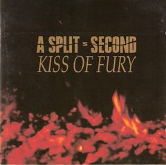 A Split - Second ‎– Kiss Of Fury (CD)
