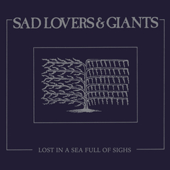 Sad Lovers & Giants – Lost In A Sea Full Of Sighs (VINIL)