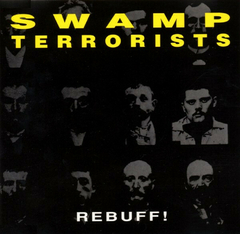 Swamp Terrorists – Rebuff! (CD SINGLE)