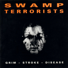 Swamp Terrorists – Grim - Stroke - Disease (CD)