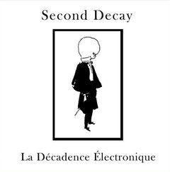 Second Decay ?- La Décadence Électronique (VINIL)