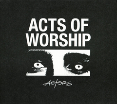ACTORS – Acts Of Worship (CD)