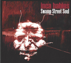 Inca Babies – Swamp Street Soul (CD)