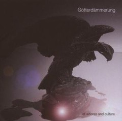 Götterdämmerung - Of Whores And Culture (CD)