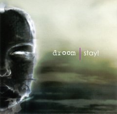 Droom ?- Stay! (CD)