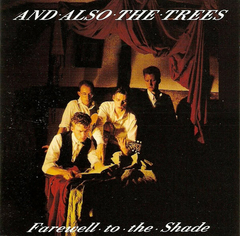 And Also The Trees – Farewell To The Shade (CD)