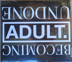 ADULT. – Becoming Undone (CD) - comprar online
