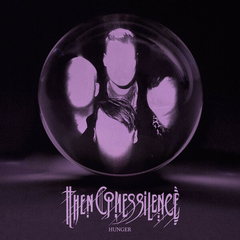 Then Comes Silence ‎– Hunger (CD)