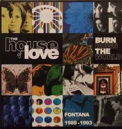The House Of Love ‎– Burn Down The World - The Fontana Years 1989-1993 (BOX)