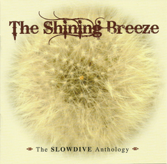 Slowdive – The Shining Breeze: The Slowdive Anthology (CD DUPLO)