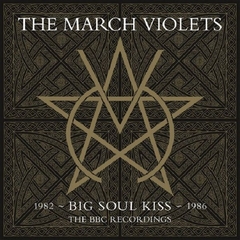 The March Violets – Big Soul Kiss: The BBC Recordings (VINIL DUPLO)