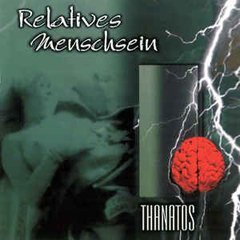Relatives Menschsein - Thanatos (CD DUPLO)
