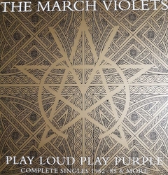 The March Violets – Play Loud Play Purple Complete Singles 1982 - 85 & More (VINIL DUPLO)