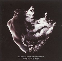 Suspicion Breeds Confidence - Déjà Vu Of A Duck (CD)