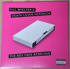 Kill Shelter & Death Loves Veronica – The Sex Tape Sessions (VINIL YELLOW)