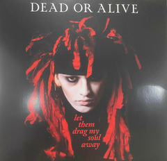 Dead Or Alive – Let Them Drag My Soul Away (VINIL RED)