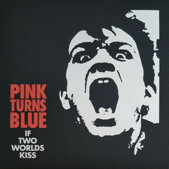 Pink Turns Blue – If Two Worlds Kiss (VINIL BLACK)