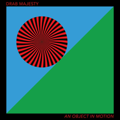 Drab Majesty – An Object In Motion (VINIL TRANSP CLEAR)