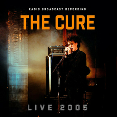 The Cure – Live 2005 - Radio Broadcast Recording (10" VINIL)