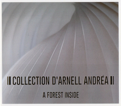 Collection D'Arnell-Andrea – A Forest Inside (CD)