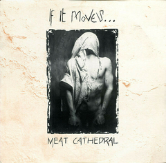 If It Moves... – Meat Cathedral (12" VINIL)