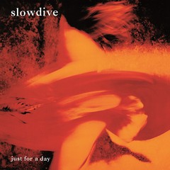 SLOWDIVE - JUST FOR A DAY (VINIL)