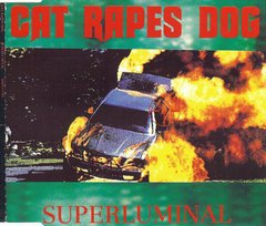 Cat Rapes Dog ?- Superluminal (CD SINGLE)