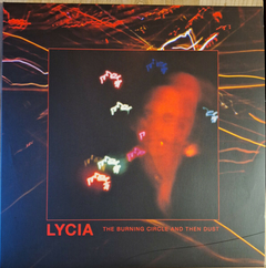 Lycia – The Burning Circle And Then Dust (VINIL TRIPLO NEON ORANGE)