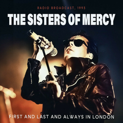 The Sisters Of Mercy – First And Last And Always In London (Radio Broadcast, 1993) (CD)