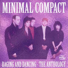 Minimal Compact - Raging And Dancing - The Anthology (CD)
