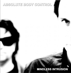 Absolute Body Control ‎– Mindless Intrusion (VINIL)