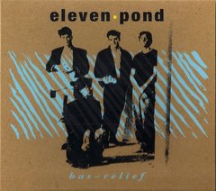 Eleven Pond - Bas Relief (CD)