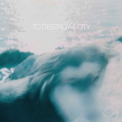 To Destroy A City - To Destroy A City (CD)